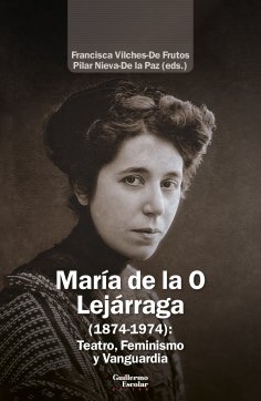 eBook: María de la O Lejárraga (1874-1974): Teatro, Feminismo y Vanguardia