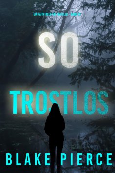 ebook: So Trostlos (Ein Faith Bold FBI-Thriller – Band 16)