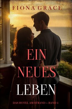 eBook: Ein Neues Leben (Das Hotel am Strand — Band 4)