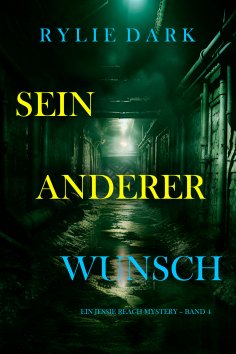 eBook: Sein anderer Wunsch (Ein Jessie Reach Mystery – Band 4)