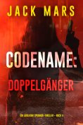 eBook: Codename: Doppelgänger (Ein Lara King Spionage-Thriller – Band 4)
