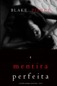 eBook: A Mentira Perfeita (Um Thriller Psicológico De Jessie Hunt — Livro 5)