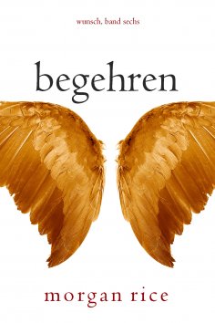 eBook: Begehren (Wunsch, Band Sechs)