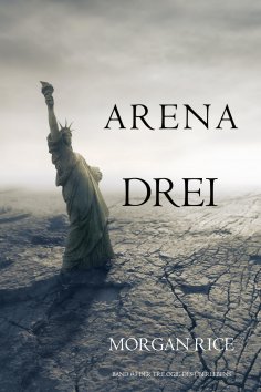 eBook: Arena Drei (Band #3 Der Trilogie Des Überlebens)