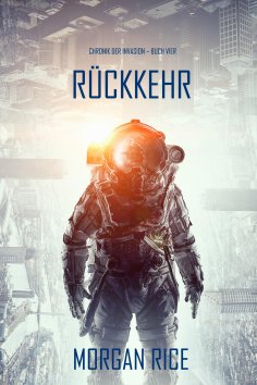 eBook: Rückkehr (Chronik der Invasion – Buch vier): Ein Science-Fiction-Thriller