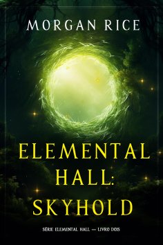 eBook: Elemental Hall: Skyhold (Série Elemental Hall — Livro Dois)