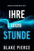 ebook: Ihre letzte Stunde (Ein Rachel Gift FBI-Suspense-Thriller – Band 10)