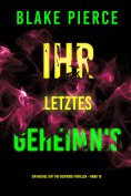 ebook: Ihr letztes Geheimnis (Ein Rachel Gift FBI-Suspense-Thriller – Band 15)