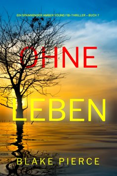 ebook: Ohne Leben (Ein spannender Amber Young FBI-Thriller – Buch 7)