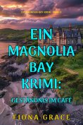 eBook: Geständnis im Café (Ein Magnolia-Bay-Krimi – Band 3)