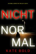 eBook: Nicht normal (Ein Camille-Grace-FBI-Thriller – Buch 5)