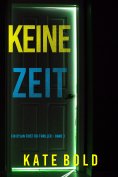 eBook: Keine Zeit (Ein Dylan First FBI-Thriller – Band 3)