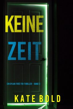 eBook: Keine Zeit (Ein Dylan First FBI-Thriller – Band 3)