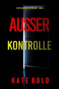 eBook: Außer Kontrolle (Ein Dylan-First-FBI-Thriller – Band 4)