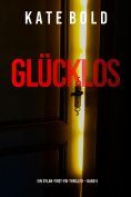eBook: Glücklos (Ein Dylan-First-FBI-Thriller – Band 5)