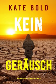 eBook: Kein Geräusch (Ein Harley Cole FBI-Thriller – Band 9)