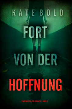 eBook: Fort von der Hoffnung (Ein Nina-Veil-FBI-Thriller – Band 3)