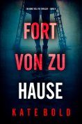 eBook: Fort von zu Hause (Ein Nina-Veil-FBI-Thriller – Band 4)