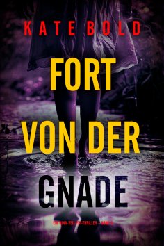 eBook: Fort von der Gnade (Ein Nina-Veil-FBI-Thriller – Band 6)