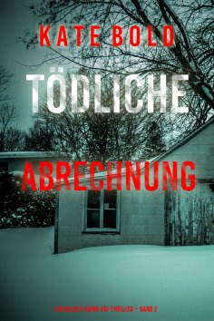 eBook: Tödliche Abrechnung (Ein Kelsey-Hawk-FBI-Thriller – Band 2)