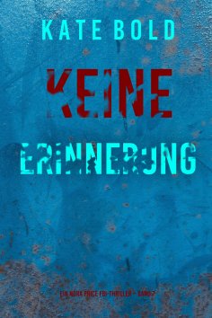 eBook: Keine Erinnerung (Ein Nora Price FBI-Thriller – Band 7)