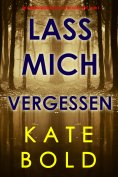 eBook: Lass mich vergessen (Ein spannungsgeladener Thriller mit Ashley Hope - Buch 5)