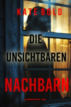 eBook: Die unsichtbaren Nachbarn (Die Barren Pines-Reihe – Band 1)