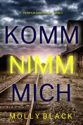 eBook: Komm nimm mich (Ein Caitlin-Dare-Thriller – Band 3)
