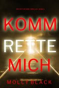 eBook: Komm rette mich (Ein Caitlin-Dare-Thriller – Band 5)
