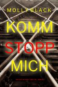 eBook: Komm stopp mich (Ein Caitlin-Dare-Thriller – Band 6)