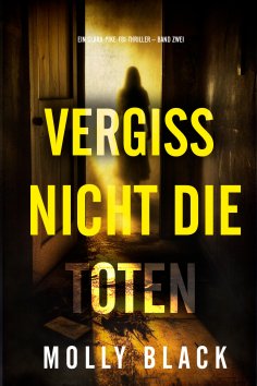 eBook: Vergiss Nicht Die Toten (Ein Clara-Pike-FBI-Thriller – Band Zwei)