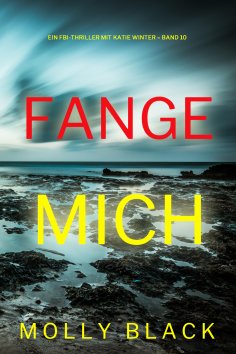 eBook: Fange mich (Ein FBI-Thriller mit Katie Winter – Band 10)