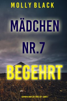 ebook: Mädchen Nr.7: Begehrt (Ein Maya Gray FBI-Thriller – Band 7)