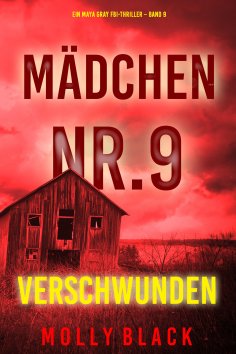 ebook: Mädchen Nr.9: Verschwunden (Ein Maya Gray FBI-Thriller – Band 9)