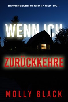 eBook: Wenn ich zurückkehre (Ein spannungsgeladener Ruby Hunter FBI-Thriller – Band 5)