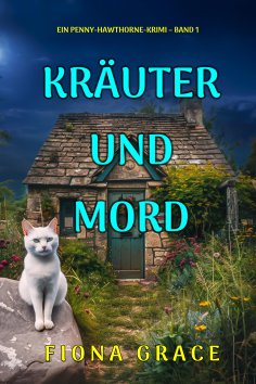 eBook: Kräuter und Mord (Ein Penny-Hawthorne-Krimi – Band 1)