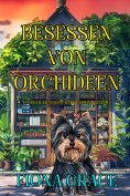 eBook: Besessen von Orchideen (Ein Delilah-Green-Gartenkrimi – Band 1)
