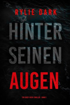 eBook: Hinter seinen Augen (Ein Casey-Faith-Thriller – Band 1)