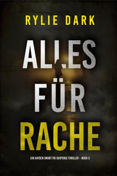 eBook: Alles für Rache (Ein Hayden-Smart-FBI-Thriller – Band 3)