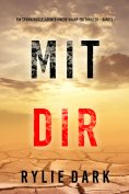 eBook: Mit dir (Ein spannungsgeladener Maeve-Sharp-FBI Thriller – Band 5)
