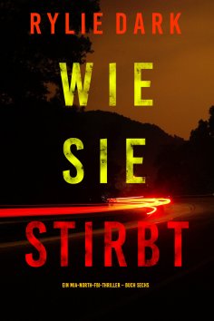 eBook: Wie sie stirbt (Ein Mia-North-FBI-Thriller – Buch Sechs)