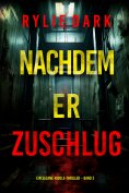 eBook: Nachdem er zuschlug (Ein Sloane-Riddle-Thriller – Band 2)