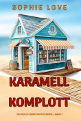 ebook: Karamell-Komplott (Ein Molly-Sweetwater-Krimi – Band 1)