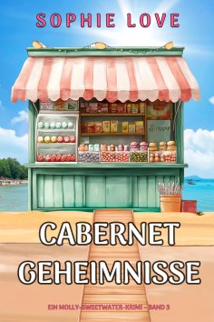 ebook: Cabernet-Geheimnisse (Ein Molly-Sweetwater-Krimi – Band 3)