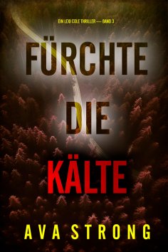 eBook: Fürchte die Kälte (Ein Lexi Cole Thriller — Band 3)