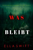 eBook: Was bleibt (Ein Peyton Risk Spannungs-Thriller – Buch 2)