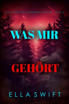 eBook: Was mir gehört (Ein Peyton Risk Spannungs-Thriller – Buch 5)