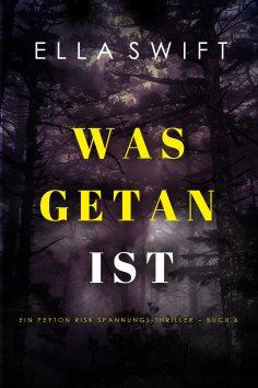 eBook: Was getan ist (Ein Peyton Risk Spannungs-Thriller – Buch 6)