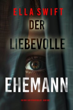 eBook: Der liebevolle Ehemann (Ein Emily-Just-Psychothriller – Band Drei)
