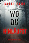 eBook: Wo du hinläufst (Ein Kelly-Cruz-Thriller — Band 4)